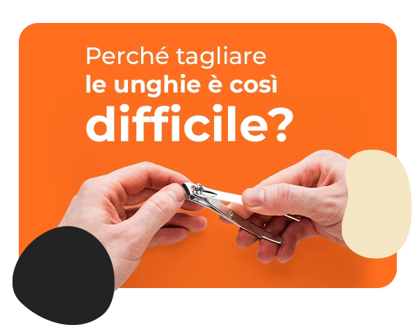 Tagliare le unghie dovrebbe essere semplice… perché spesso diventa complicato?